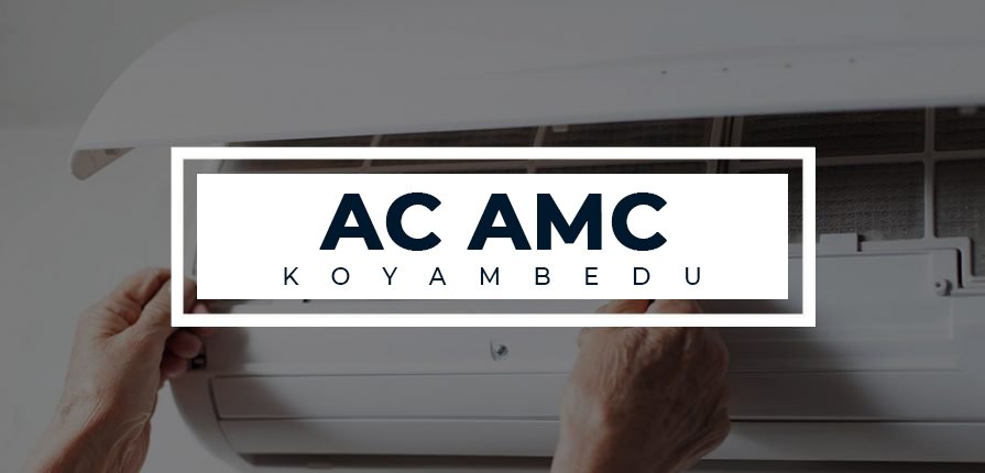 AC AMC Service Koyambedu